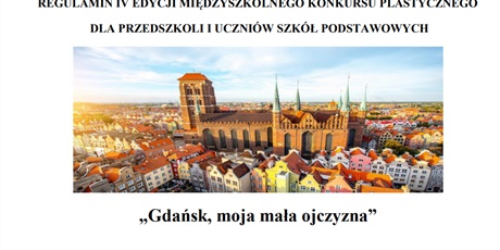 Gdańsk Moja Mała Ojczyzna - organizacja IV edycji konkursu