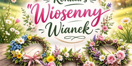 Konkurs "Wiosenny wianek"
