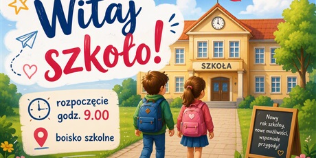 Rozpoczęcie roku szkolnego - 1 września